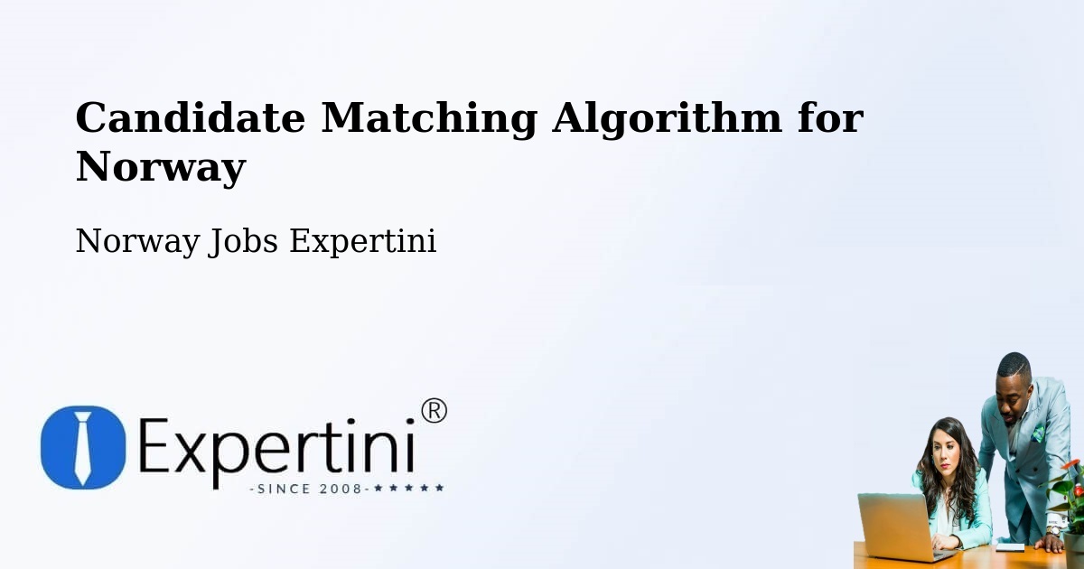 Candidate Matching Algorithm Overview – Steinkjer - Norway Jobs Expertini