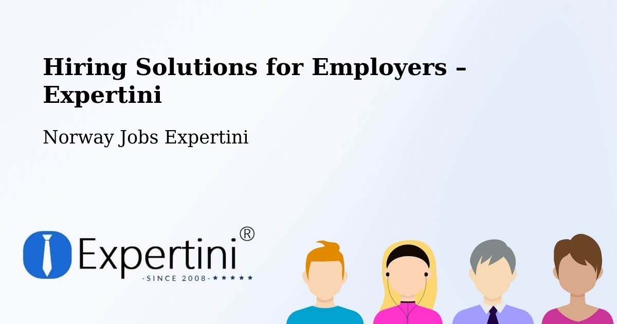 Hiring Solutions for Employers in Steinkjer - Steinkjer, Norway Jobs Expertini
