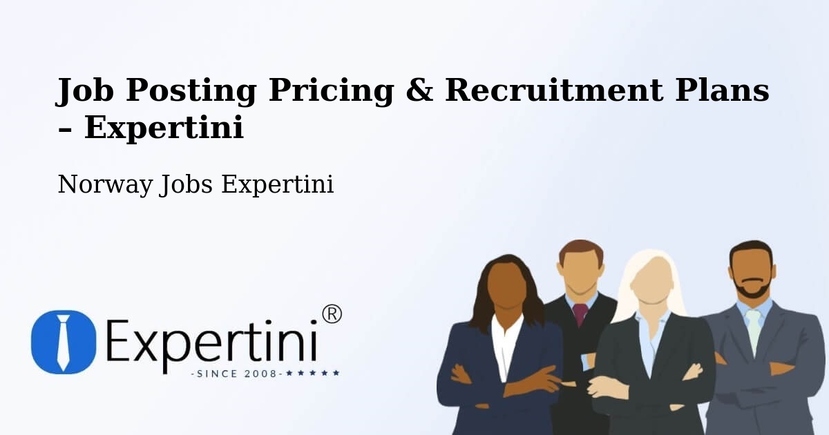 Job Posting Pricing & Recruitment Plans – Steinkjer - Steinkjer, Norway Jobs Expertini